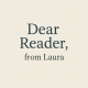 Dear Reader, from Laura's avatar