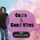 Goals and Good Vibes