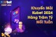 KHUYẾN MÃI KUBET 2024 - HÀNG TRĂM TỶ MỖI TUẦN