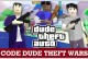 Tổng Hợp Code Dude Theft Wars Mới Nhất 2025