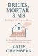 Bricks, Mortar & MS, Building a Life Beyond Limits